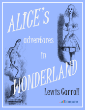 Lewis Carroll. Alice’s adventures in Wonderland