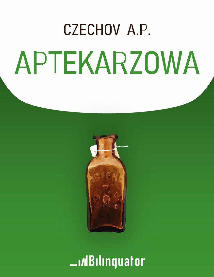 Anton Pawłowicz Czechow. Aptekarzowa