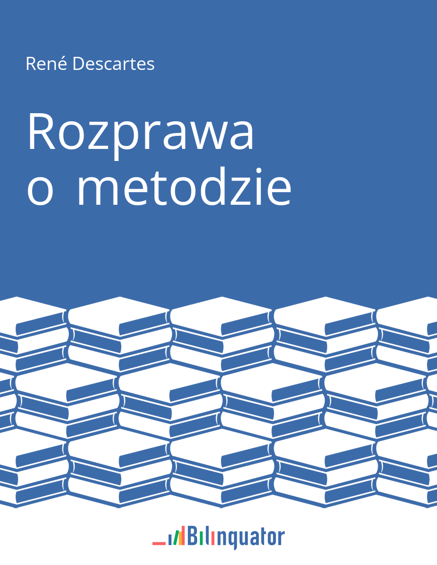 René Descartes. Rozprawa o metodzie