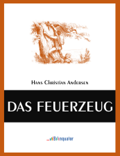 Hans Christian Andersen. Das Feuerzeug