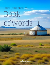 Abai Qunanbaiūly. Book of words