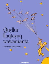 Antoine de Saint-Exupéry. Quyllur llaqtayuq wawamanta