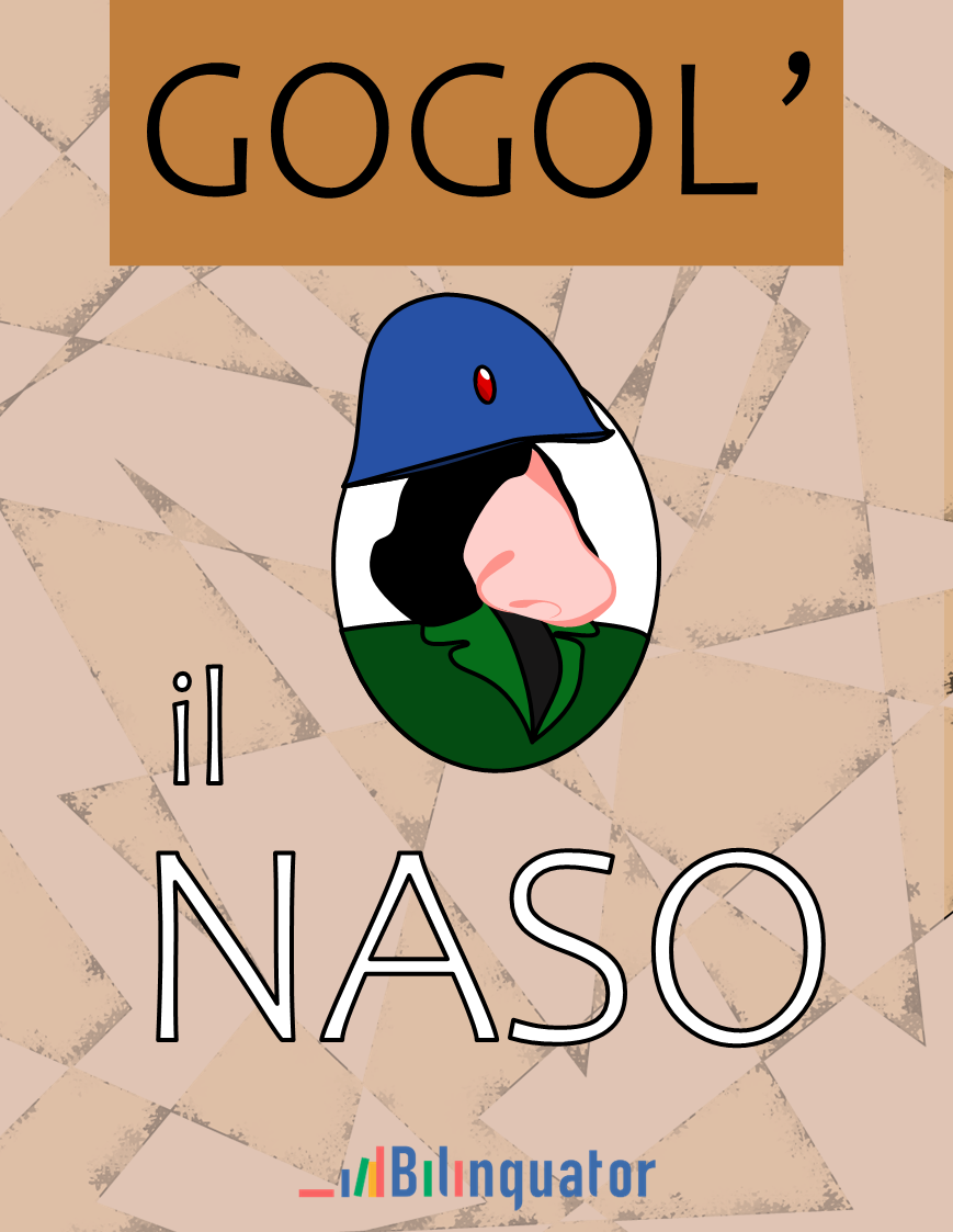 Nikolaj Vasil’evič Gogol’. Il Naso