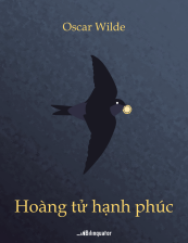 Oscar Wilde. Hoàng tử hạnh phúc